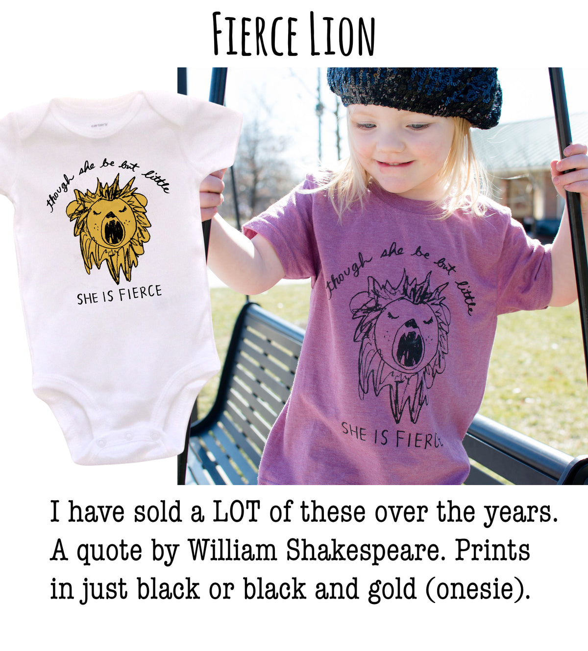 A young girl wearing a purple t-shirt with a lion design and the text "She is fierce" is standing next to a white baby onesie with a lion design and the text "Through she be but little".