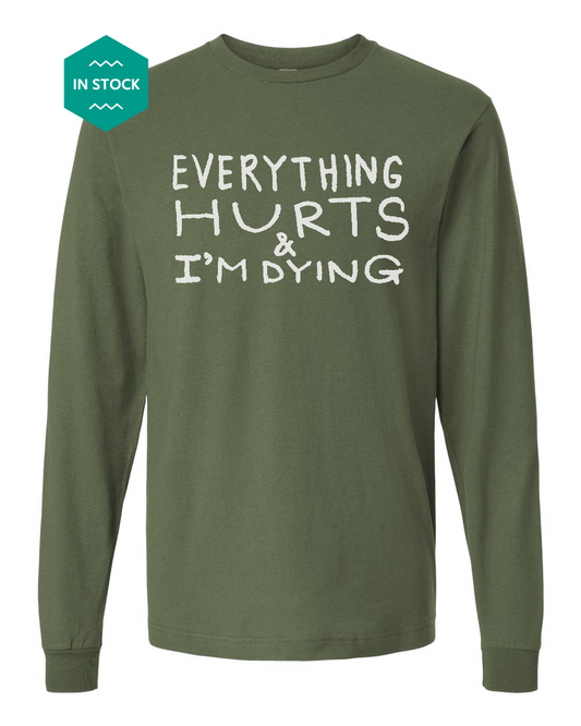 a green shirt that says everything hurts and i'm dying