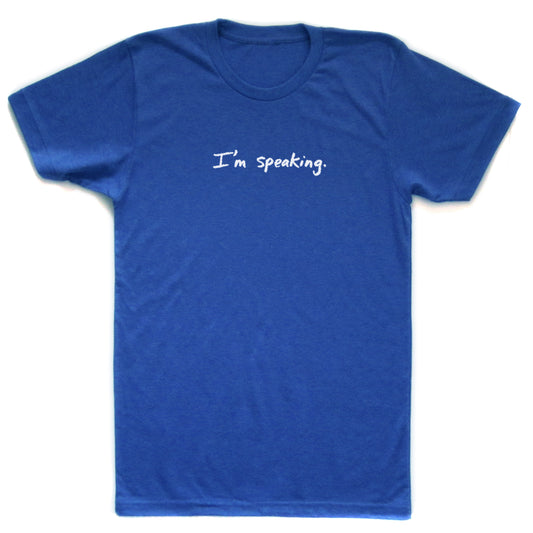 I'm speaking : Unisex Tee