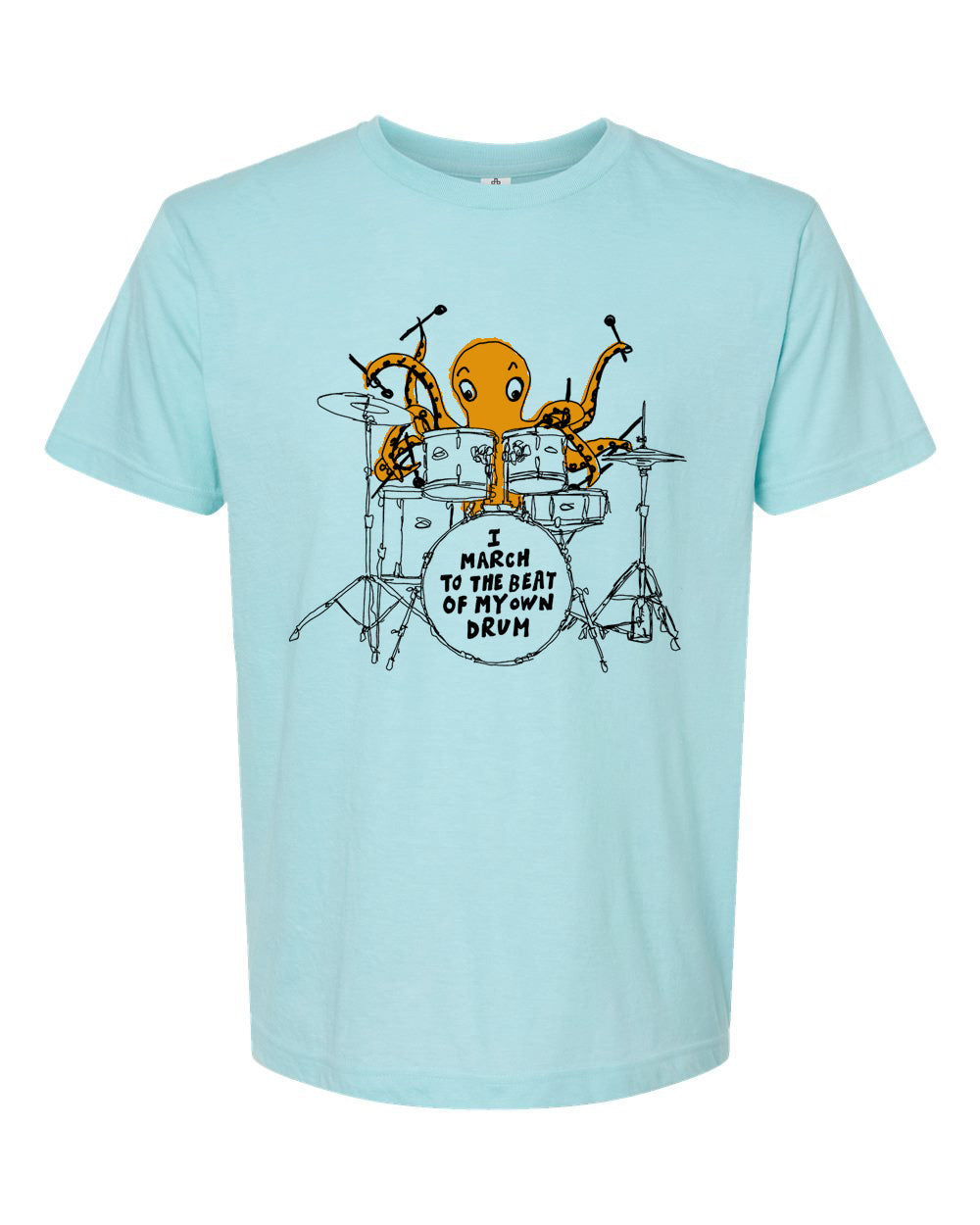 Drum (I March to the Beat of my own Drum) Octopus : Unisex Tee