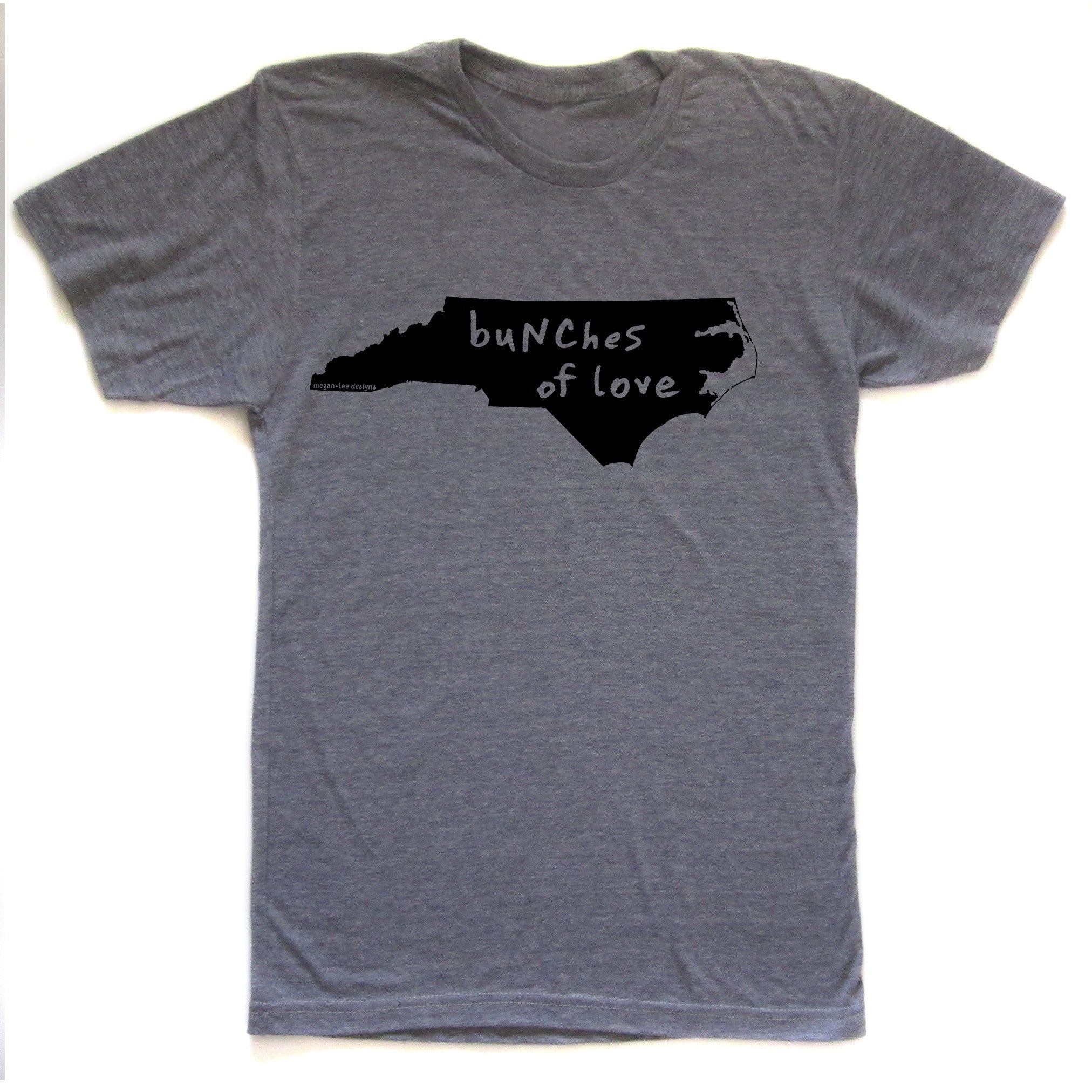 North Carolina : buNChes of love unisex tri-blend tee, Unisex Apparel - Megan Lee Designs