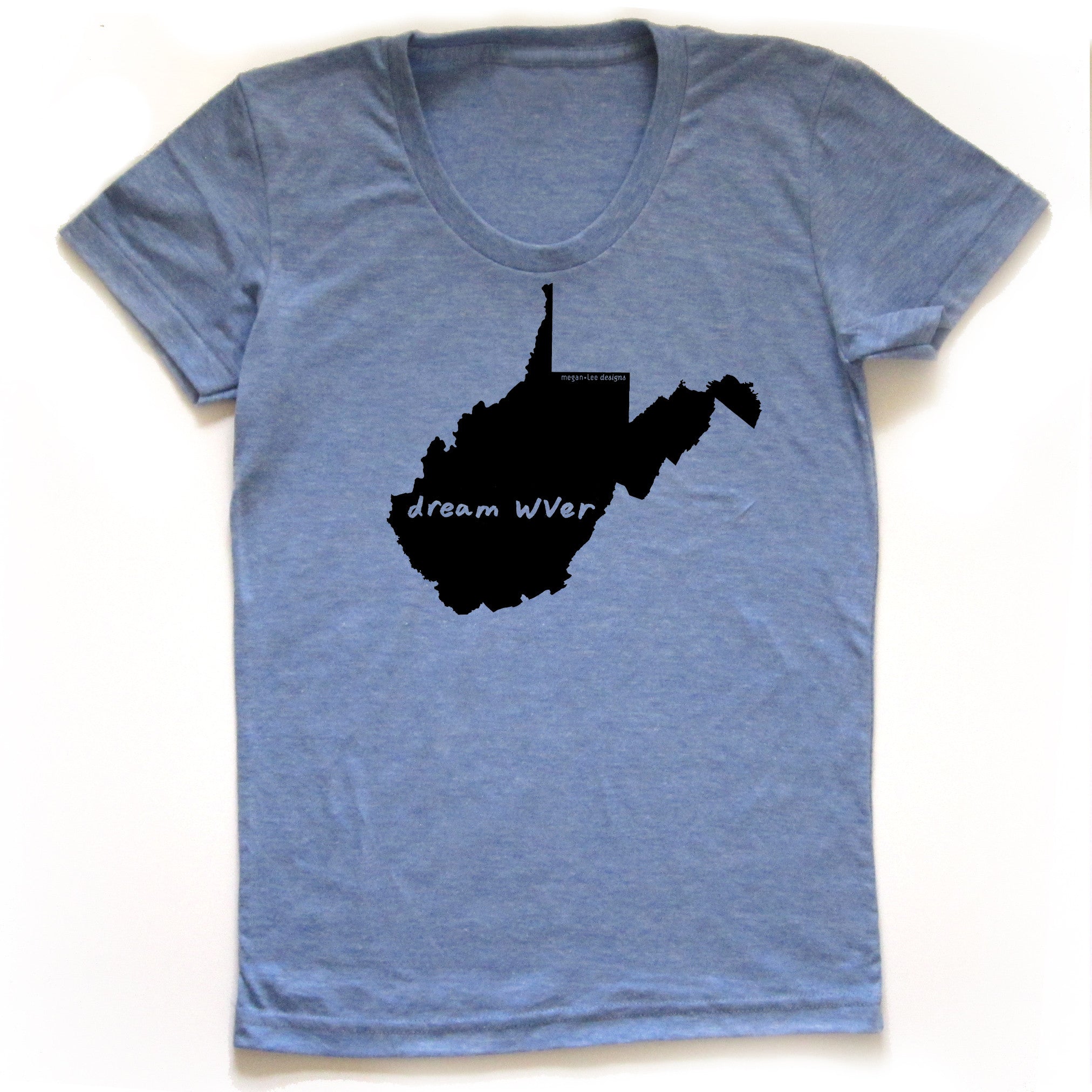 West Virginia : dream WVer women tri-blend tee, Women's Apparel - Megan Lee Designs