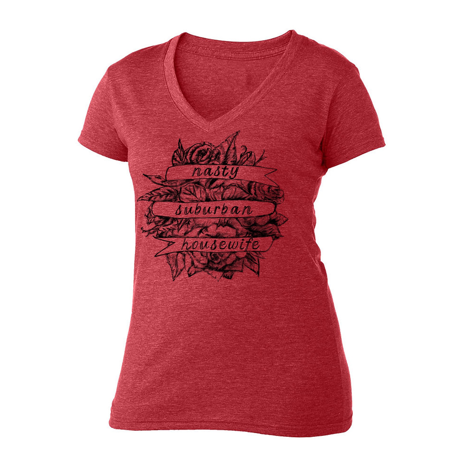 Nasty Suburban Housewife : Women's Tee