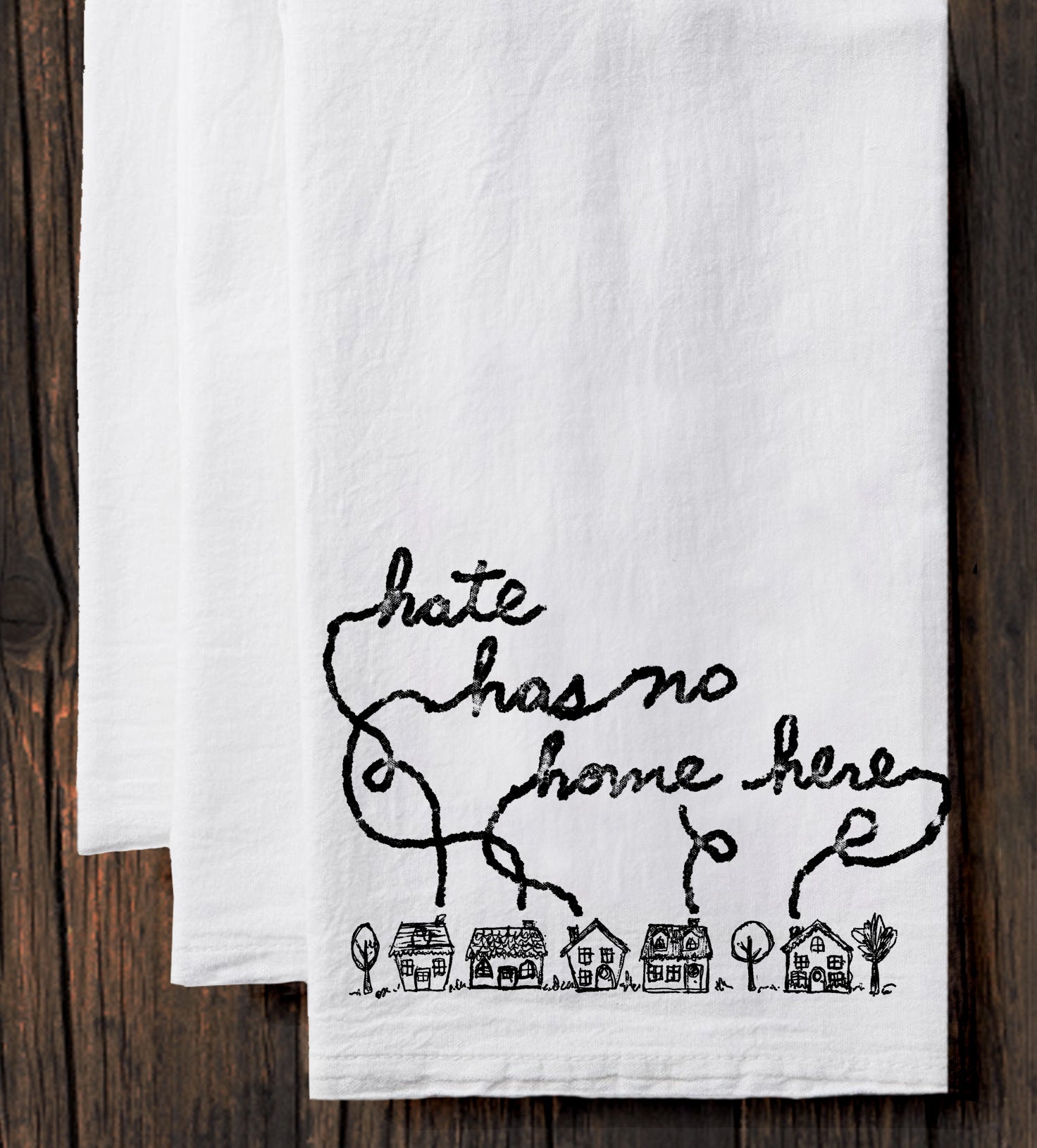 Tea Towel : Hate has no home here