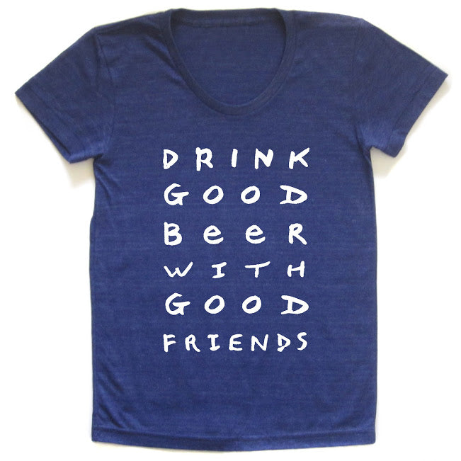 Good Beer Good Friends : women's tri-blend tee