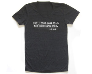 Never Follow : Women's Tri-Blend Graphic Tee Silk Screen, Stand out, Speak up, Chicks, Concert