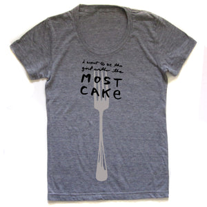 The Most Cake : Women's Tee or V-neck