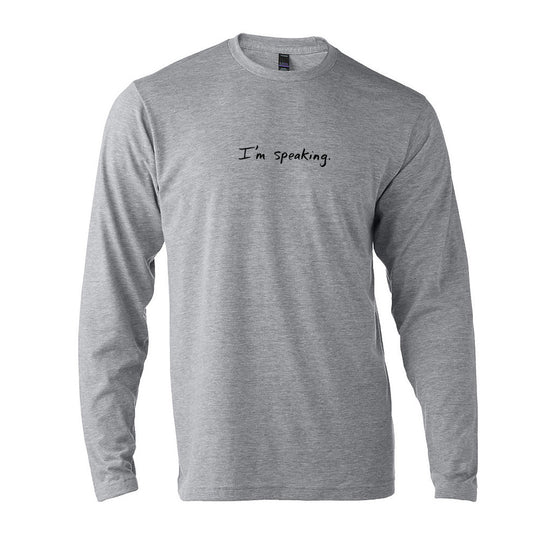 Unisex Long Sleeve T-Shirt – I'm Speaking | Soft Cotton Political Statement Tee
