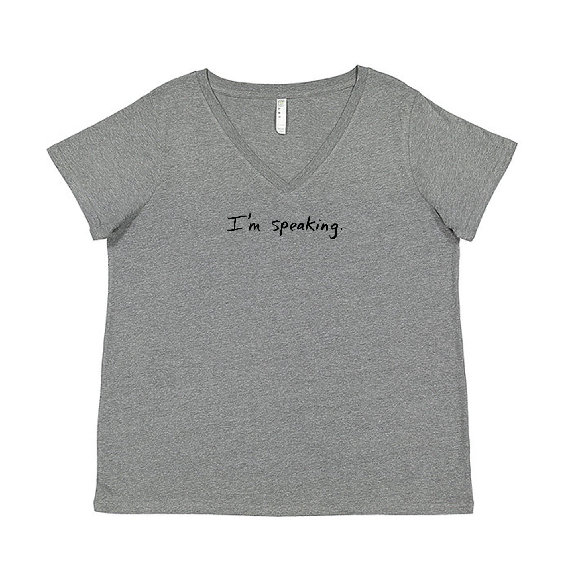 I'm speaking : Plus Women's T