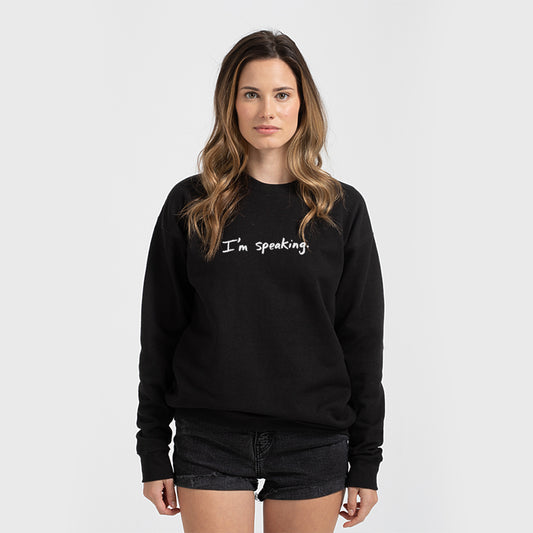 Unisex Sweatshirt – I'm Speaking Printed Crewneck Top With White Ink Design