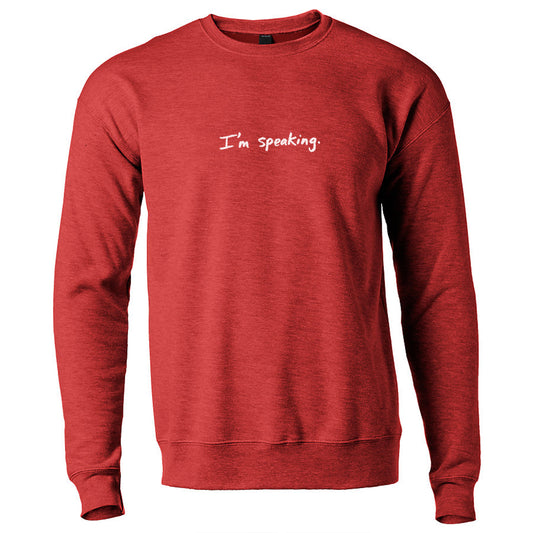 I'm speaking : Unisex Sweatshirt